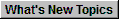 What's New Topics