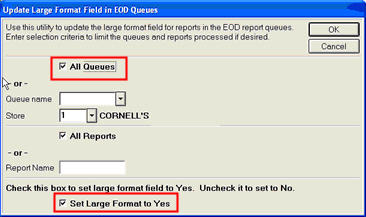 Changing the Large Format field to Yes in All End-of-Day Queues